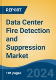 Data Center Fire Detection and Suppression Market - Global Industry Size, Share, Trends, Opportunity, and Forecast, 2019-2029F- Product Image