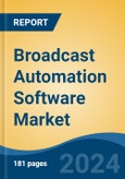 Broadcast Automation Software Market - Global Industry Size, Share, Trends, Opportunity, and Forecast, 2019-2029F- Product Image