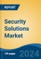 Security Solutions Market - Global Industry Size, Share, Trends, Opportunity, and Forecast, 2019-2029F - Product Image