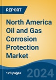 North America Oil and Gas Corrosion Protection Market By Country, Competition, Forecast & Opportunities, 2019-2029F- Product Image