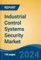 Industrial Control Systems Security Market - Global Industry Size, Share, Trends, Opportunity, and Forecast, 2019-2029F - Product Image