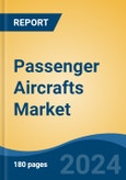 Passenger Aircrafts Market - Global Industry Size, Share, Trends, Opportunity, and Forecast, 2019-2029F- Product Image