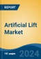 Artificial Lift Market - Global Industry Size, Share, Trends, Opportunity, and Forecast, 2019-2029F - Product Thumbnail Image
