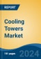 Cooling Towers Market - Global Industry Size, Share, Trends, Opportunity, and Forecast, 2019-2029F - Product Image