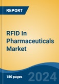 RFID In Pharmaceuticals Market - Global Industry Size, Share, Trends, Opportunity, and Forecast, 2019-2029F- Product Image