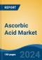 Ascorbic Acid Market - Global Industry Size, Share, Trends, Opportunity, and Forecast, 2019-2029F - Product Thumbnail Image