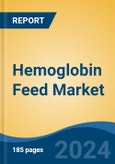 Hemoglobin Feed Market - Global Industry Size, Share, Trends, Opportunity, and Forecast, 2019-2029F- Product Image