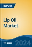 Lip Oil Market - Global Industry Size, Share, Trends, Opportunity, and Forecast, 2019-2029F- Product Image