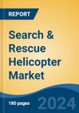 Search & Rescue Helicopter Market - Global Industry Size, Share, Trends, Opportunity, and Forecast, 2019-2029F- Product Image