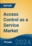 Access Control as a Service Market - Global Industry Size, Share, Trends, Opportunity, and Forecast, 2019-2029F- Product Image