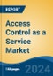 Access Control as a Service Market - Global Industry Size, Share, Trends, Opportunity, and Forecast, 2019-2029F - Product Image