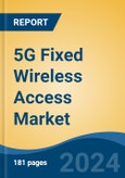 5G Fixed Wireless Access Market - Global Industry Size, Share, Trends, Opportunity, and Forecast, 2019-2029F- Product Image