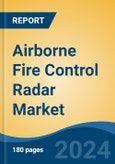 Airborne Fire Control Radar Market - Global Industry Size, Share, Trends, Opportunity, and Forecast, 2019-2029F- Product Image