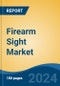 Firearm Sight Market - Global Industry Size, Share, Trends, Opportunity, and Forecast, 2019-2029F - Product Image