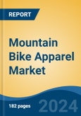 Mountain Bike Apparel Market - Global Industry Size, Share, Trends, Opportunity, and Forecast, 2019-2029F- Product Image