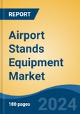 Airport Stands Equipment Market - Global Industry Size, Share, Trends, Opportunity, and Forecast, 2019-2029F- Product Image