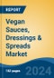 Vegan Sauces, Dressings & Spreads Market - Global Industry Size, Share, Trends, Opportunity, and Forecast, 2019-2029F - Product Image