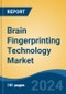 Brain Fingerprinting Technology Market - Global Industry Size, Share, Trends, Opportunity, and Forecast, 2019-2029F - Product Image