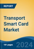 Transport Smart Card Market - Global Industry Size, Share, Trends, Opportunity, and Forecast, 2019-2029F- Product Image