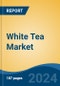 White Tea Market - Global Industry Size, Share, Trends, Opportunity, and Forecast, 2019-2029F - Product Thumbnail Image