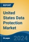United States Data Protection Market By Region, Competition, Forecast & Opportunities, 2019-2029F - Product Thumbnail Image