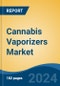 Cannabis Vaporizers Market - Global Industry Size, Share, Trends, Opportunity, and Forecast, 2019-2029F - Product Image
