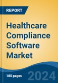 Healthcare Compliance Software Market - Global Industry Size, Share, Trends, Opportunity, and Forecast, 2019-2029F- Product Image