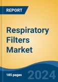 Respiratory Filters Market - Global Industry Size, Share, Trends, Opportunity, and Forecast, 2019-2029F- Product Image