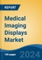 Medical Imaging Displays Market - Global Industry Size, Share, Trends, Opportunity, and Forecast, 2019-2029F - Product Image