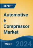 Automotive E Compressor Market - Global Industry Size, Share, Trends, Opportunity, and Forecast, 2019-2029F- Product Image