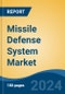 Missile Defense System Market - Global Industry Size, Share, Trends, Opportunity, and Forecast, 2019-2029F - Product Image
