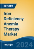 Iron Deficiency Anemia Therapy Market - Global Industry Size, Share, Trends, Opportunity, and Forecast, 2019-2029F- Product Image