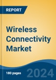 Wireless Connectivity Market - Global Industry Size, Share, Trends, Opportunity, and Forecast, 2019-2029F- Product Image