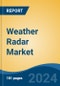 Weather Radar Market - Global Industry Size, Share, Trends, Opportunity, and Forecast, 2019-2029F - Product Image