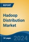 Hadoop Distribution Market - Global Industry Size, Share, Trends, Opportunity, and Forecast, 2019-2029F - Product Thumbnail Image