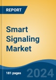 Smart Signaling Market - Global Industry Size, Share, Trends, Opportunity, and Forecast, 2019-2029F- Product Image