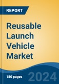 Reusable Launch Vehicle Market - Global Industry Size, Share, Trends, Opportunity, and Forecast, 2019-2029F- Product Image