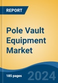 Pole Vault Equipment Market - Global Industry Size, Share, Trends, Opportunity, and Forecast, 2019-2029F- Product Image