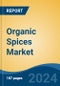 Organic Spices Market - Global Industry Size, Share, Trends, Opportunity, and Forecast, 2019-2029F - Product Image