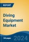 Diving Equipment Market - Global Industry Size, Share, Trends, Opportunity, and Forecast, 2019-2029F - Product Image