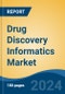 Drug Discovery Informatics Market - Global Industry Size, Share, Trends, Opportunity, and Forecast, 2019-2029F - Product Image