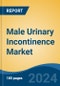 Male Urinary Incontinence Market - Global Industry Size, Share, Trends, Opportunity, and Forecast, 2019-2029F - Product Image