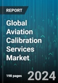 Global Aviation Calibration Services Market by Type (In-house Calibration, Original Equipment Manufacturer, Third-Party Vendors), Application (Avionic Instruments, Ground Support Equipment, Maintenance Tools) - Forecast 2024-2030- Product Image