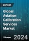 Global Aviation Calibration Services Market by Type (In-house Calibration, Original Equipment Manufacturer, Third-Party Vendors), Application (Avionic Instruments, Ground Support Equipment, Maintenance Tools), and Region - Forecast 2024-2030 - Product Image