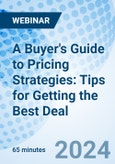 A Buyer's Guide to Pricing Strategies: Tips for Getting the Best Deal - Webinar (Recorded)- Product Image