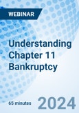 Understanding Chapter 11 Bankruptcy - Webinar (ONLINE EVENT: May 20, 2024)- Product Image