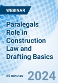 Paralegals Role in Construction Law and Drafting Basics - Webinar (ONLINE EVENT: May 23, 2024)- Product Image