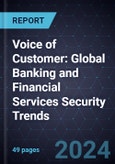 Voice of Customer: Global Banking and Financial Services Security Trends- Product Image