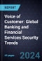 Voice of Customer: Global Banking and Financial Services Security Trends - Product Thumbnail Image