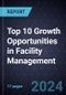 Top 10 Growth Opportunities in Facility Management, 2024 - Product Image